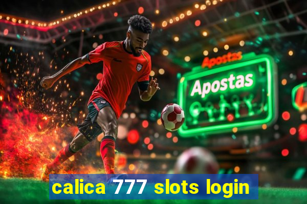 calica 777 slots login